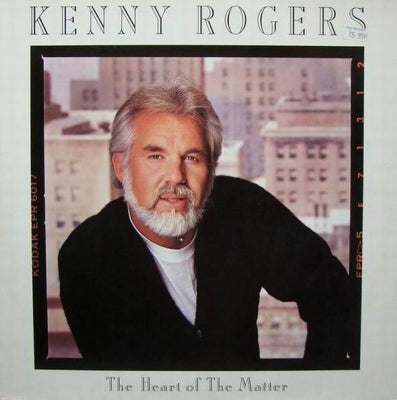 KENNY ROGERS - The Heart Of The Matter