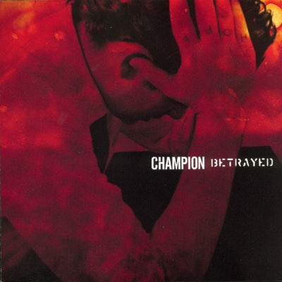 CHAMPION / BETRAYED - Champion / Betrayed