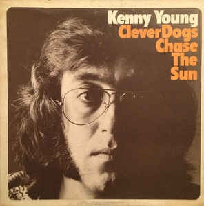 KENNY YOUNG - Clever Dogs Chase The Sun