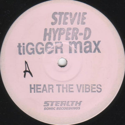STEVIE HYPER-D & TIGGER MAX - Hear The Vibes