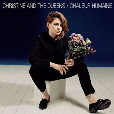 CHRISTINE AND THE QUEENS - Chaleur Humaine