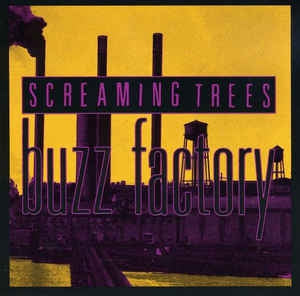 SCREAMING TREES - Buzz Factory
