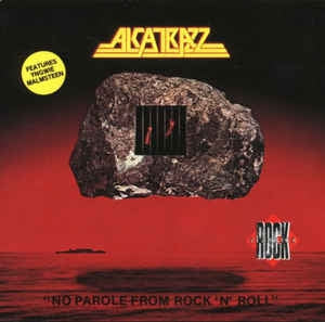 ALCATRAZZ - No Parole From Rock 'N' Roll