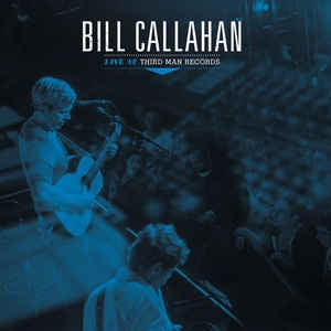 BILL CALLAHAN - Live At Third Man Records
