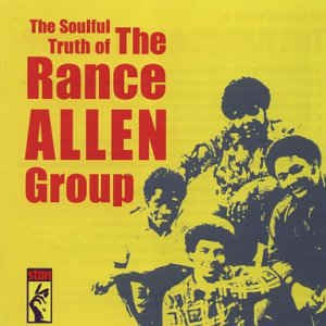 THE RANCE ALLEN GROUP - The Soulful Truth Of The Rance Allen Group