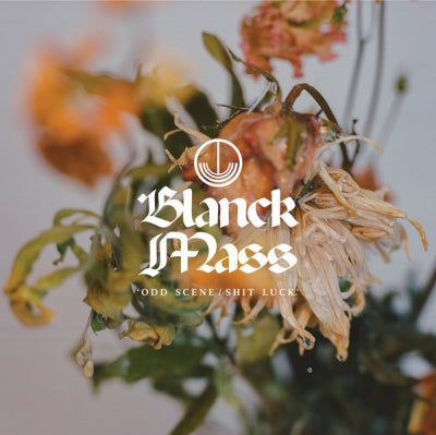 BLANCK MASS - Odd Scene / Shit Luck