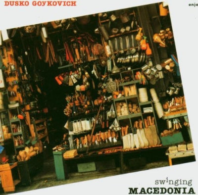 DUSKO GOYKOVICH - Swinging Macedonia