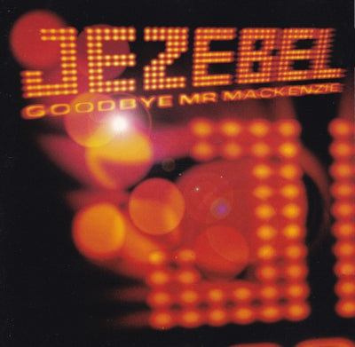 GOODBYE MR MACKENZIE - Jezebel