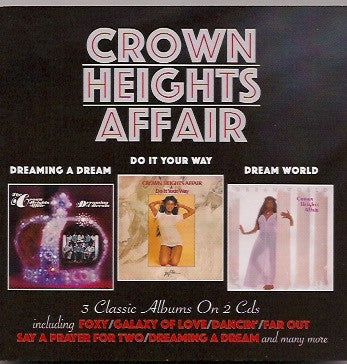 CROWN HEIGHTS AFFAIR - Dreaming A Dream / Do It Your Way / Dream World