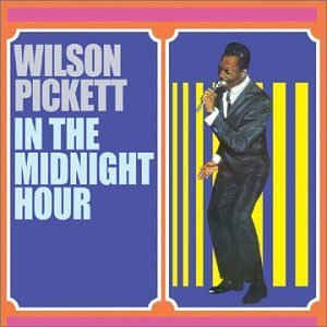 WILSON PICKETT - In The Midnight Hour