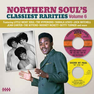 VARIOUS ARTISTS - Northern Soul’s Classiest Rarities Volume 6
