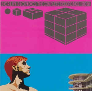 BERLIN BLONDES - The Complete Recordings 1980-81