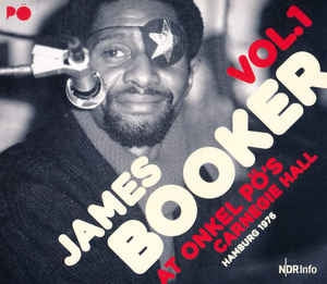 JAMES BOOKER - At Onkel Pö's Carnegie Hall Hamburg 1976