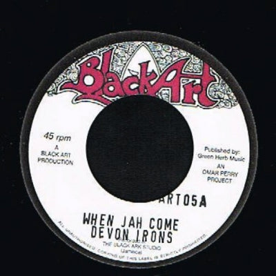 DEVON IRONS / THE UPSETTERS - When Jah Come / Iron Dub
