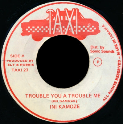 INI KAMOZE - Trouble You A Trouble Me