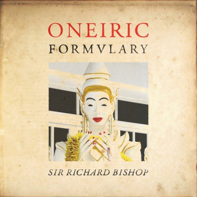 SIR RICHARD BISHOP - Oneiric Formulary