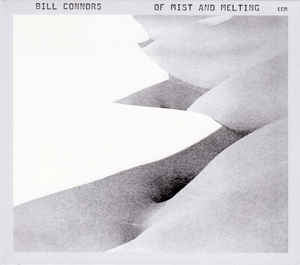 BILL CONNORS - Of Mist And Melting