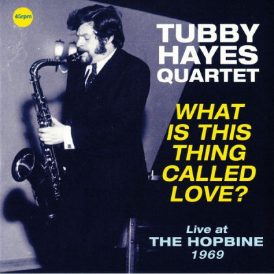 TUBBY HAYES QUARTET - What is This Thing Called Love? -Live at HOPBINE 1969