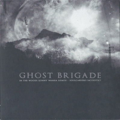GHOST BRIGADE - In The Woods (Jonny Wanha Remix) / Soulcarvers (Acoustic)