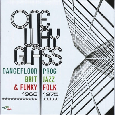 VARIOUS - One Way Glass (Dancefloor Prog, Brit Jazz & Funky Folk 1968-1975)