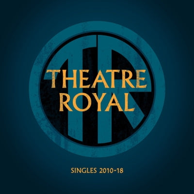 THEATRE ROYAL - Singles 2010-18
