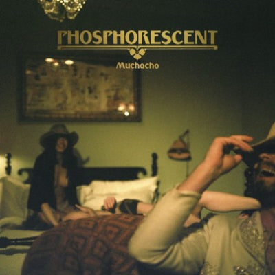 PHOSPHORESCENT - Muchacho