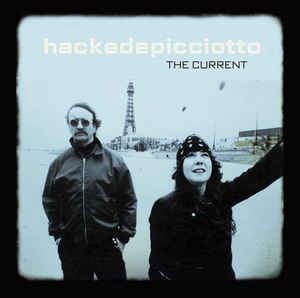 HACKEDEPICCIOTTO - The Current