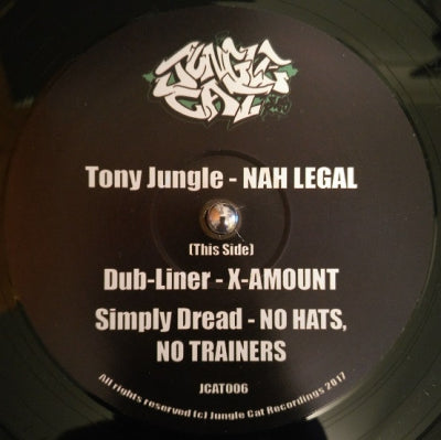TONY JUNGLE / DUB LINER / SIMPLY DREAD - Nah Legal / X-Amount / No Hats, No Trainers