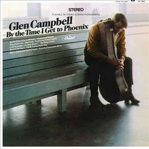 GLEN CAMPBELL - By The Time I Get To Phoenix