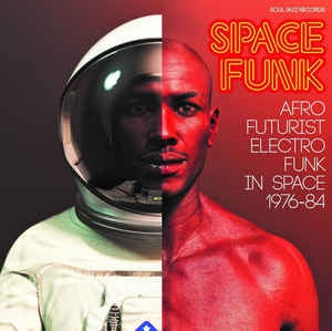 VARIOUS ARTISTS - Space Funk (Afro Futurist Electro Funk In Space 1976-84)