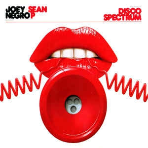 JOEY NEGRO + SEAN P - The Best Of Disco Spectrum