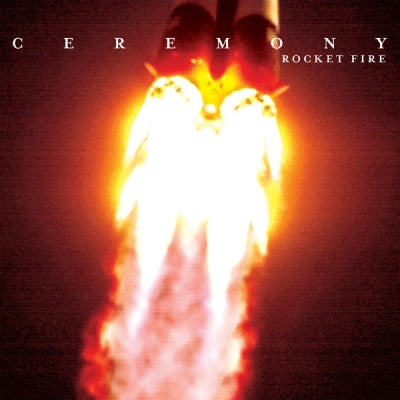 CEREMONY - Rocket Fire