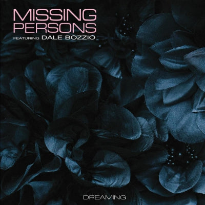 MISSING PERSONS FEATURING DALE BOZZIO - Dreaming