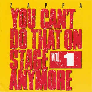 FRANK ZAPPA - You Can't Do That On Stage Anymore Vol. 1