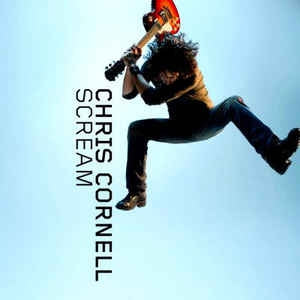 CHRIS CORNELL - Scream