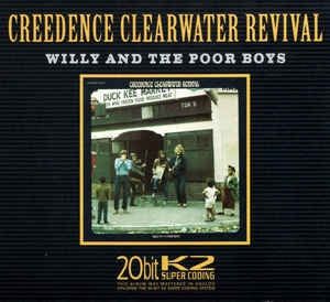 CREEDENCE CLEARWATER REVIVAL - Willy And The Poor Boys
