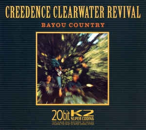 CREEDENCE CLEARWATER REVIVAL - Bayou Country