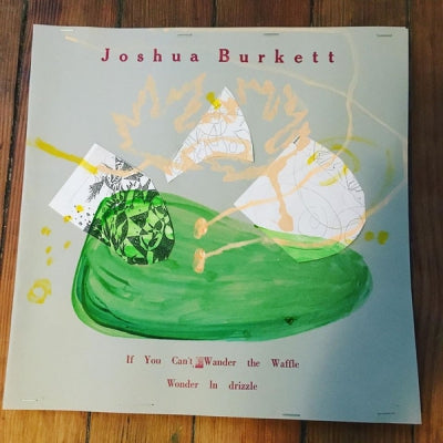 JOSHUA BURKETT - If You Cant Wander The Waffle Wonder The Drizzle