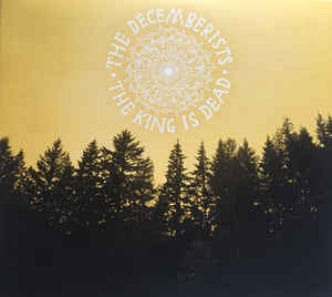 THE DECEMBERISTS - The King Is Dead