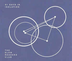 THE SLOW READERS CLUB - 91 Days In Isolation