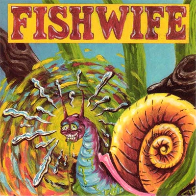 FISHWIFE - Snail Killer