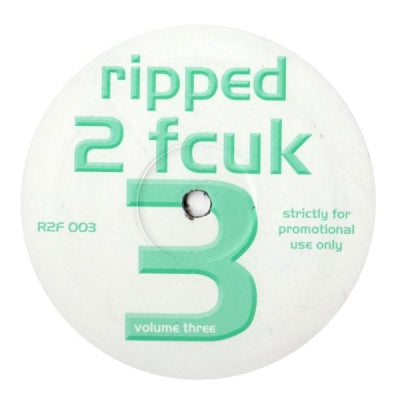 UNKNOWN ARTIST - Ripped 2 Fcuk Volume Three