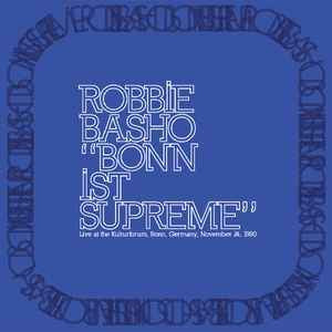 ROBBIE BASHO - Bonn Ist Supreme