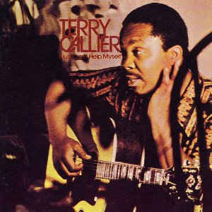 TERRY CALLIER - I Just Can't Help Myself