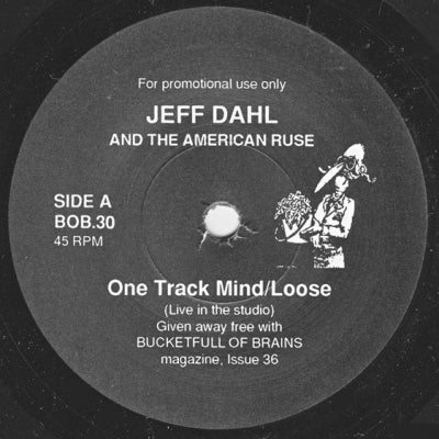 JEFF DAHL AND THE AMERICAN RUSE / THE SUN DIAL - One Track Mind / Loose / Visitation