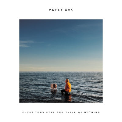 PAVEY ARK - Close Your Eyes And Think Of nothing