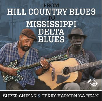 SUPER CHIKAN & TERRY HARMONICA BEAN - From Hill Country Blues To Mississippi Delta Blues