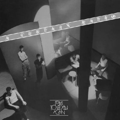 A CERTAIN RATIO - I'd Like To See You Again
