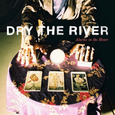 DRY THE RIVER - Alarms In The Heart
