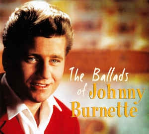 JOHNNY BURNETTE - Ballads Of Johnny Burnette